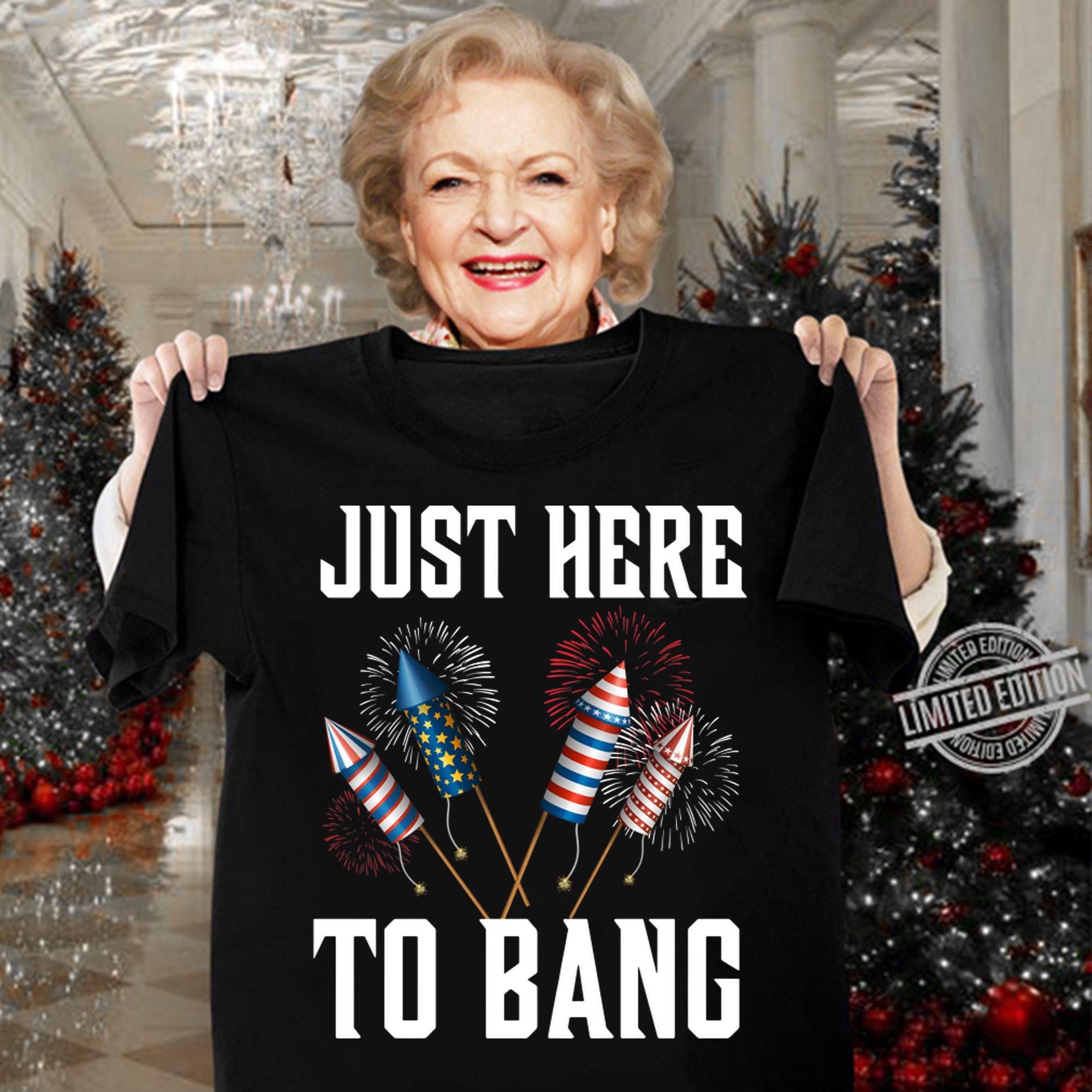 Firework Just Here To Bang America 4th Of July Independence Day t-shirt woman shirt