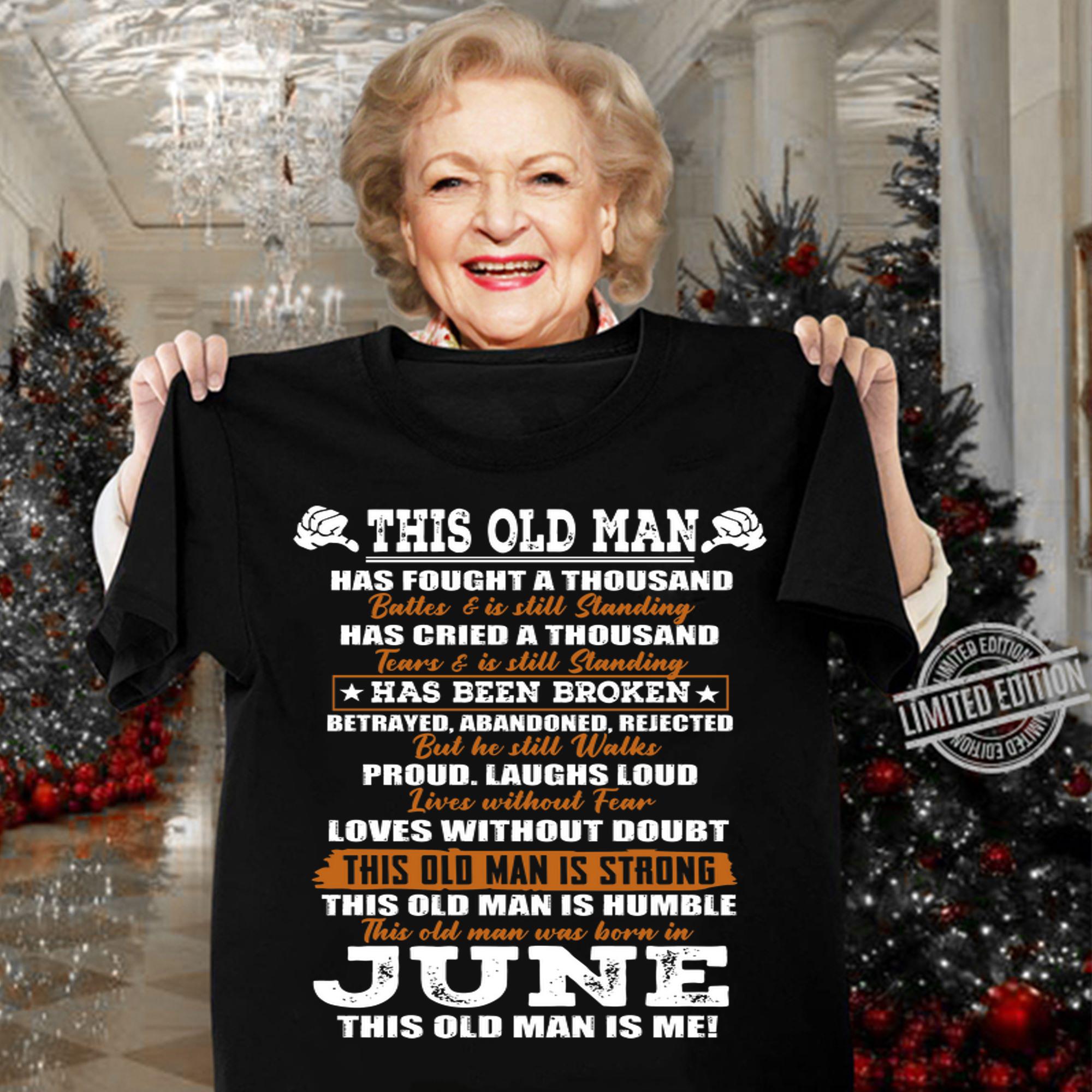 This Old Man Has Fought A Thousand Battles And Was Born In June t-shirt woman shirt