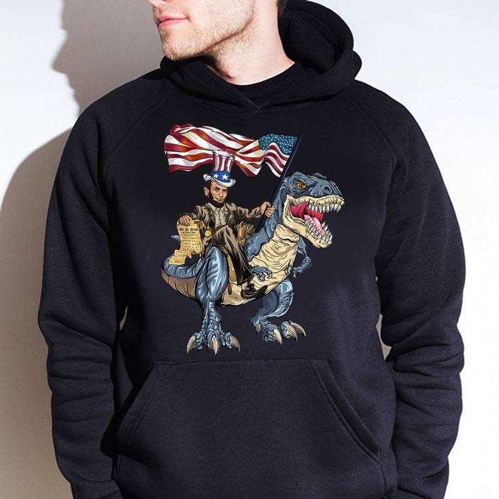 Ahbraham Lincoln Murica American Flag Ride T-rex 4th Of July Independence Day t-shirt hoodie