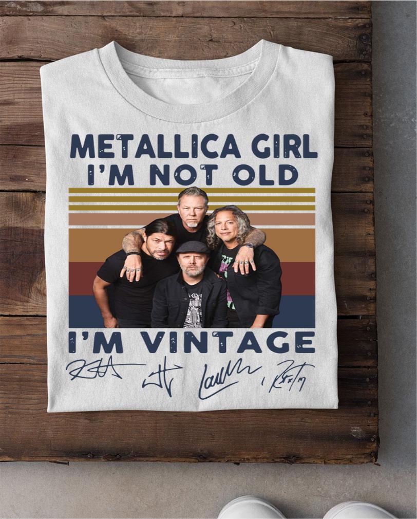 Band Metallica girl i’m not old i’m vintage signatures t-shirt shirt
