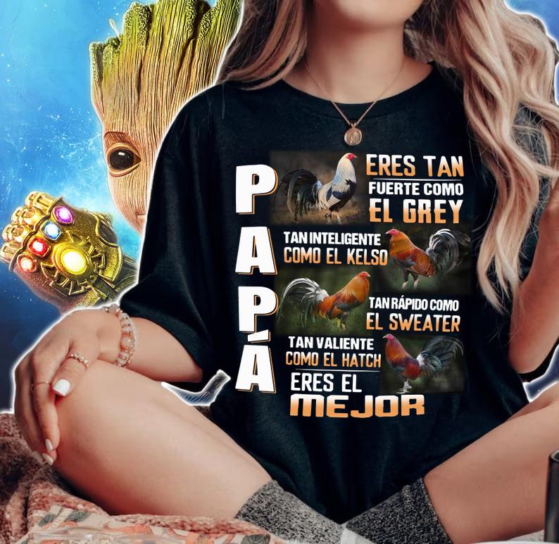 Original Chicken Papa Eres Tan Fuerte Como El Grey Tan Inteligente Como El Kelso Mejor t-shirt woman shirt