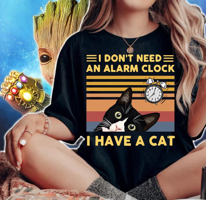 I Don’t Need An Alarm Clock I Have A Cat Vintage t-shirt woman shirt