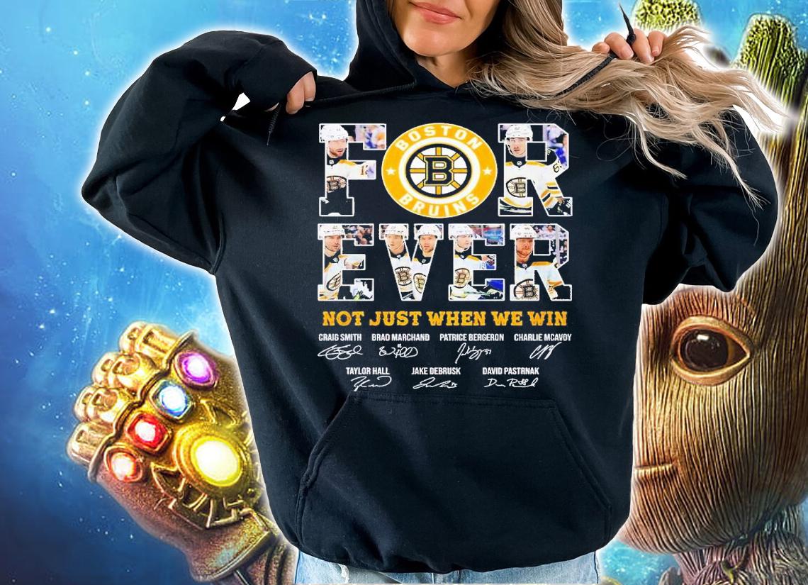 Boston Bruins forever not just when we win signatures shirt t-shirt hoodie