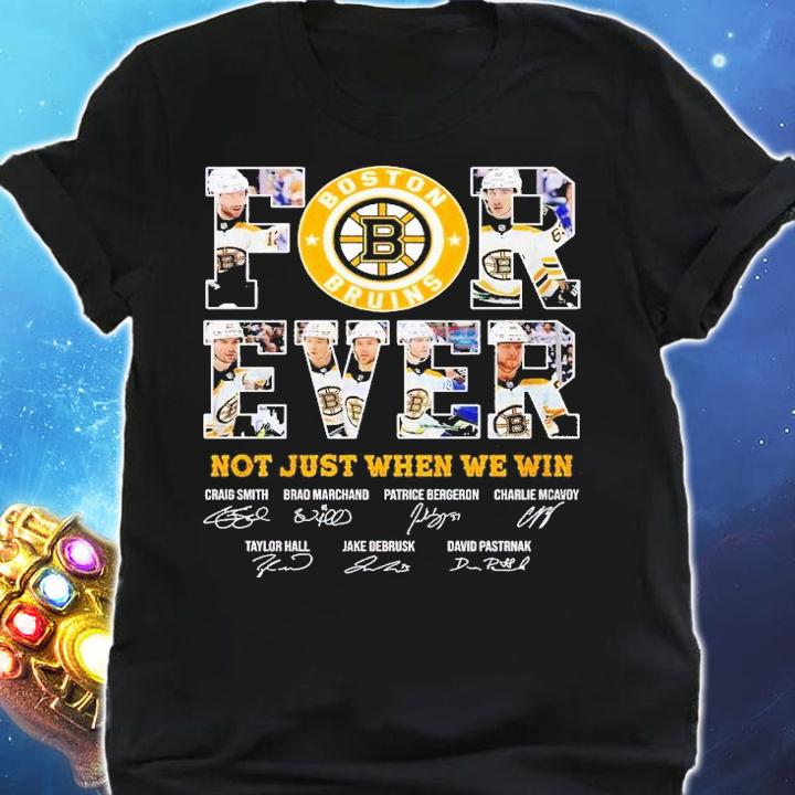 Boston Bruins forever not just when we win signatures shirt t-shirt shirt