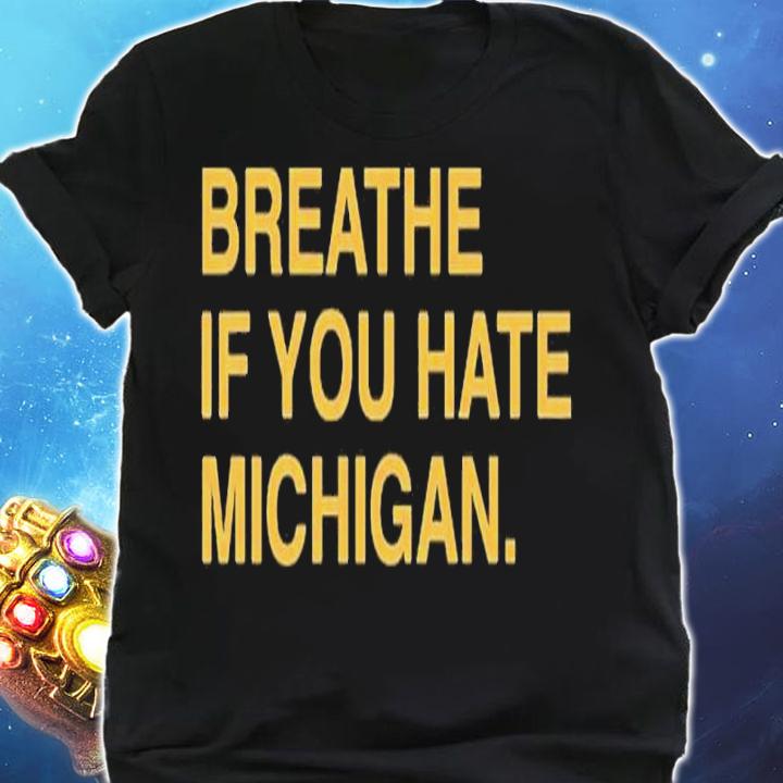 Breathe If You Hate Michigan Shirt t-shirt shirt