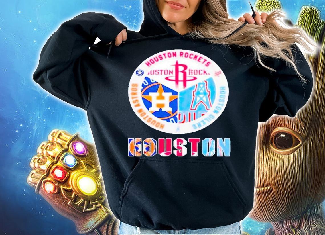 Houston Sport Teams Houston Rockets Houston Astros and Houston Oilers shirt t-shirt hoodie