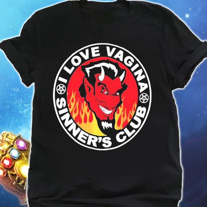 I Love Vagina Sinner's Club Shirt t-shirt shirt