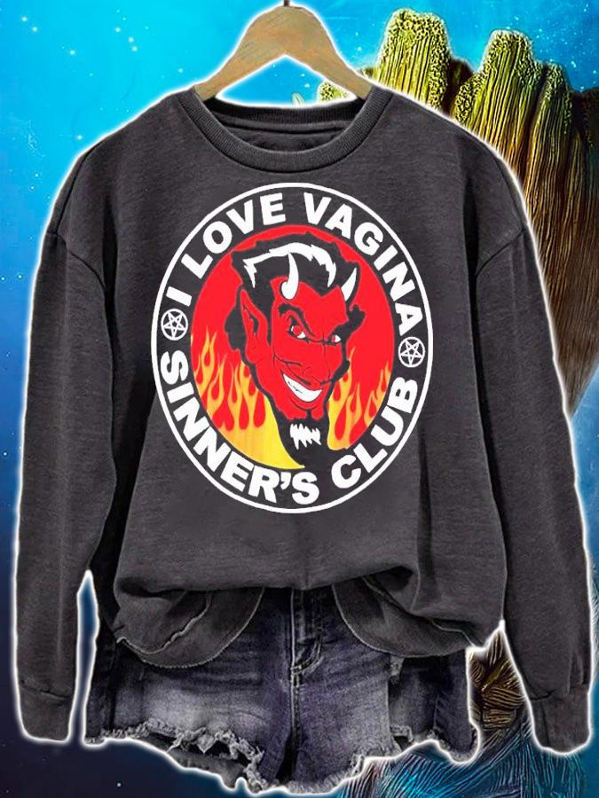 I Love Vagina Sinner's Club Shirt t-shirt sweatshirt
