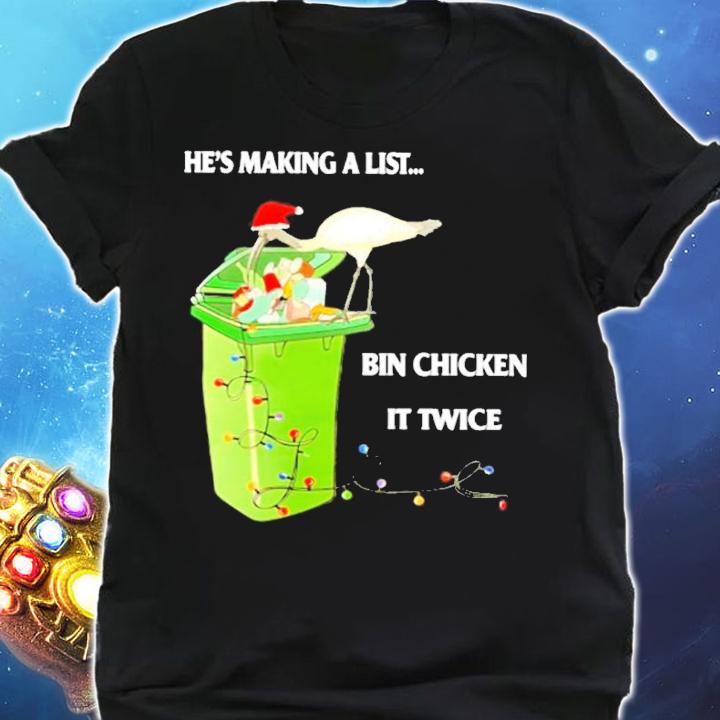 He's Making A List Bin Chicken It Twice Christmas Shirt t-shirt shirt