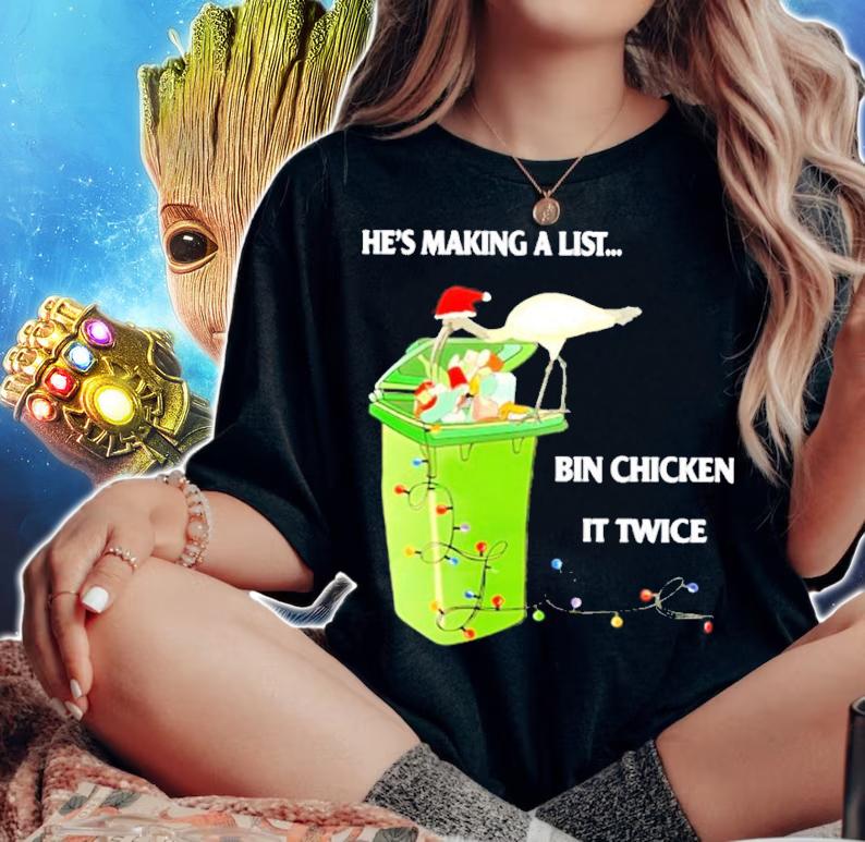 He's Making A List Bin Chicken It Twice Christmas Shirt t-shirt woman shirt