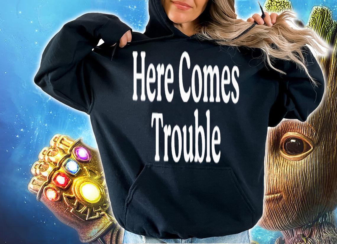 Middle class fancy here comes trouble shirt t-shirt hoodie