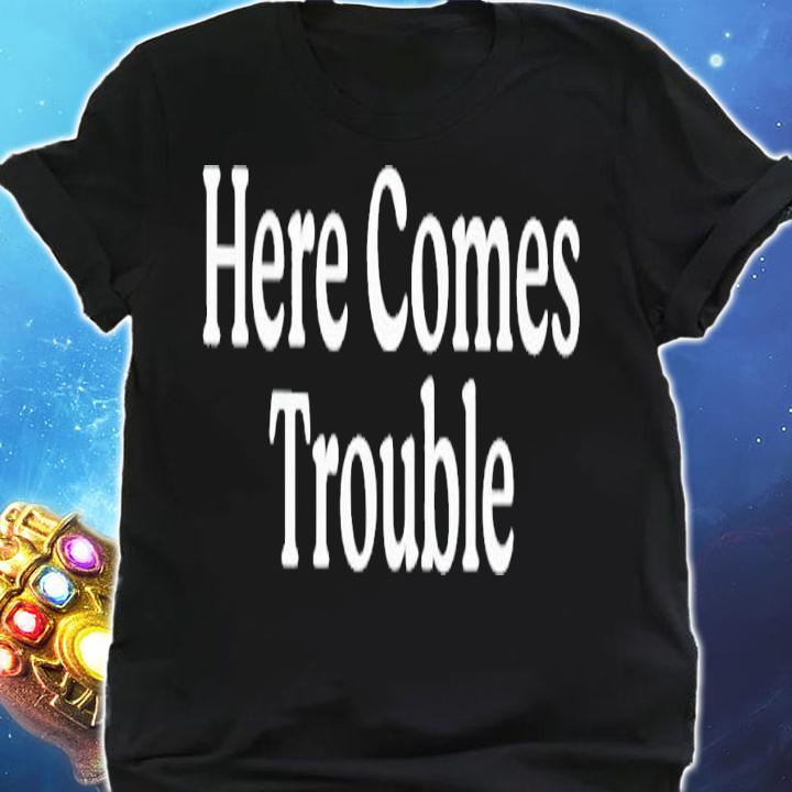 Middle class fancy here comes trouble shirt t-shirt shirt
