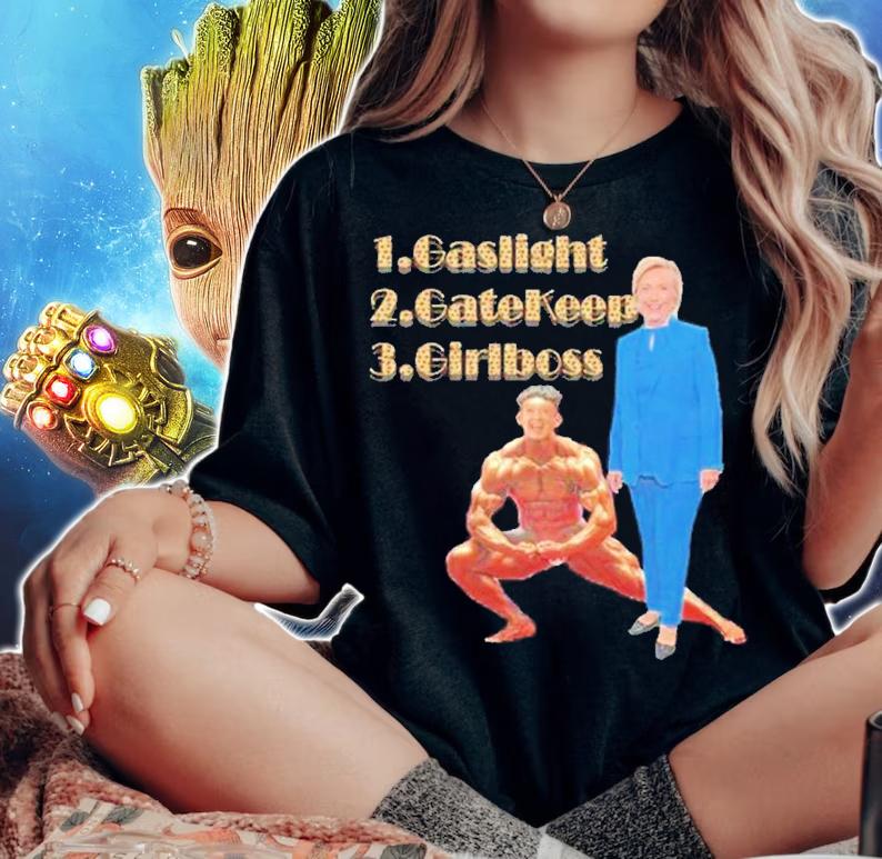 1 gaslight 2 gatekeep 3 girlboss shirt t-shirt woman shirt