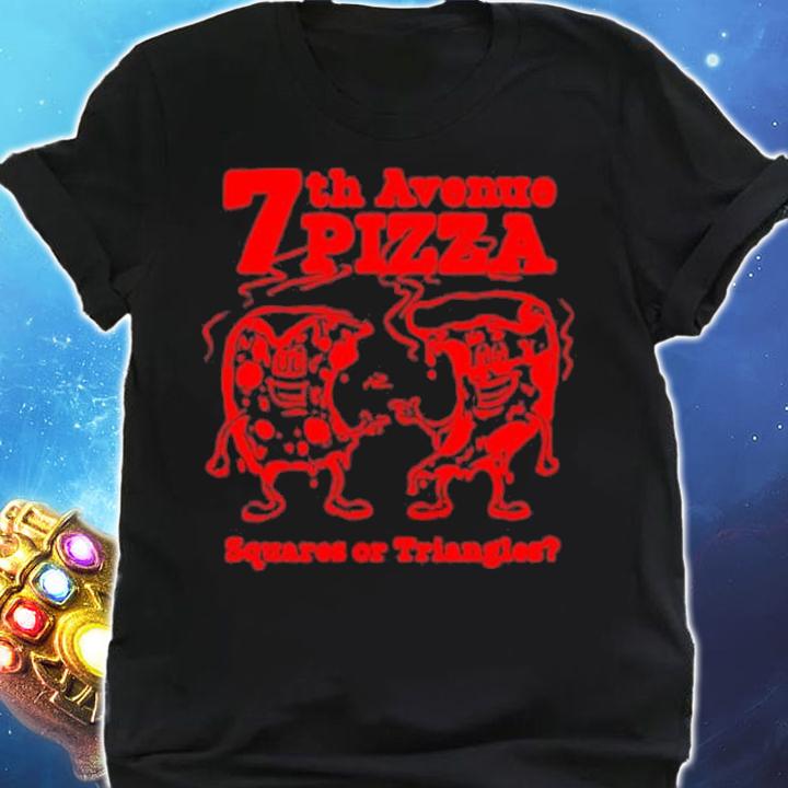 7th Avenue Pizza Squares Or Triangles Shirt t-shirt shirt