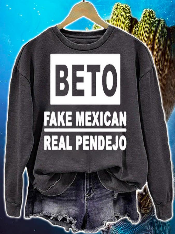 Beto fake Mexican real Pendejo shirt t-shirt sweatshirt