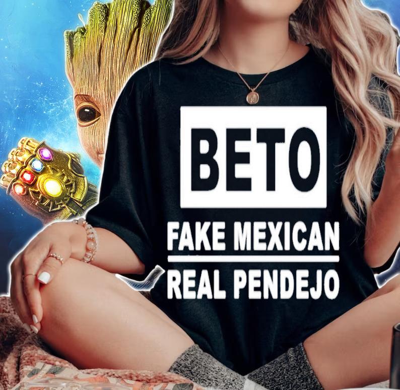Beto fake Mexican real Pendejo shirt t-shirt woman shirt