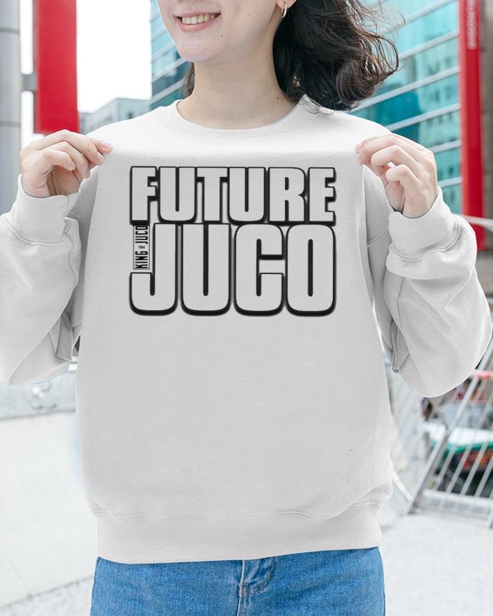 King Of Juco Future Juco Shirt t-shirt sweatshirt