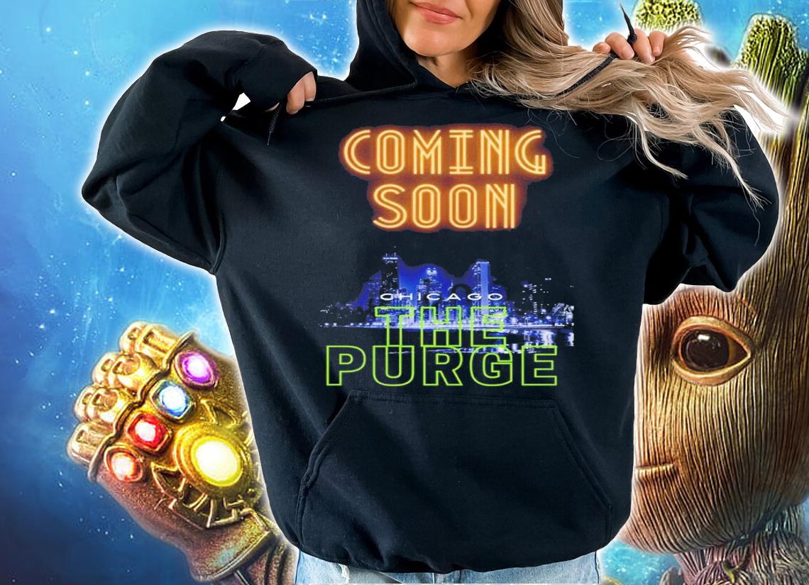 Coming soon Chicago The Purge shirt t-shirt hoodie