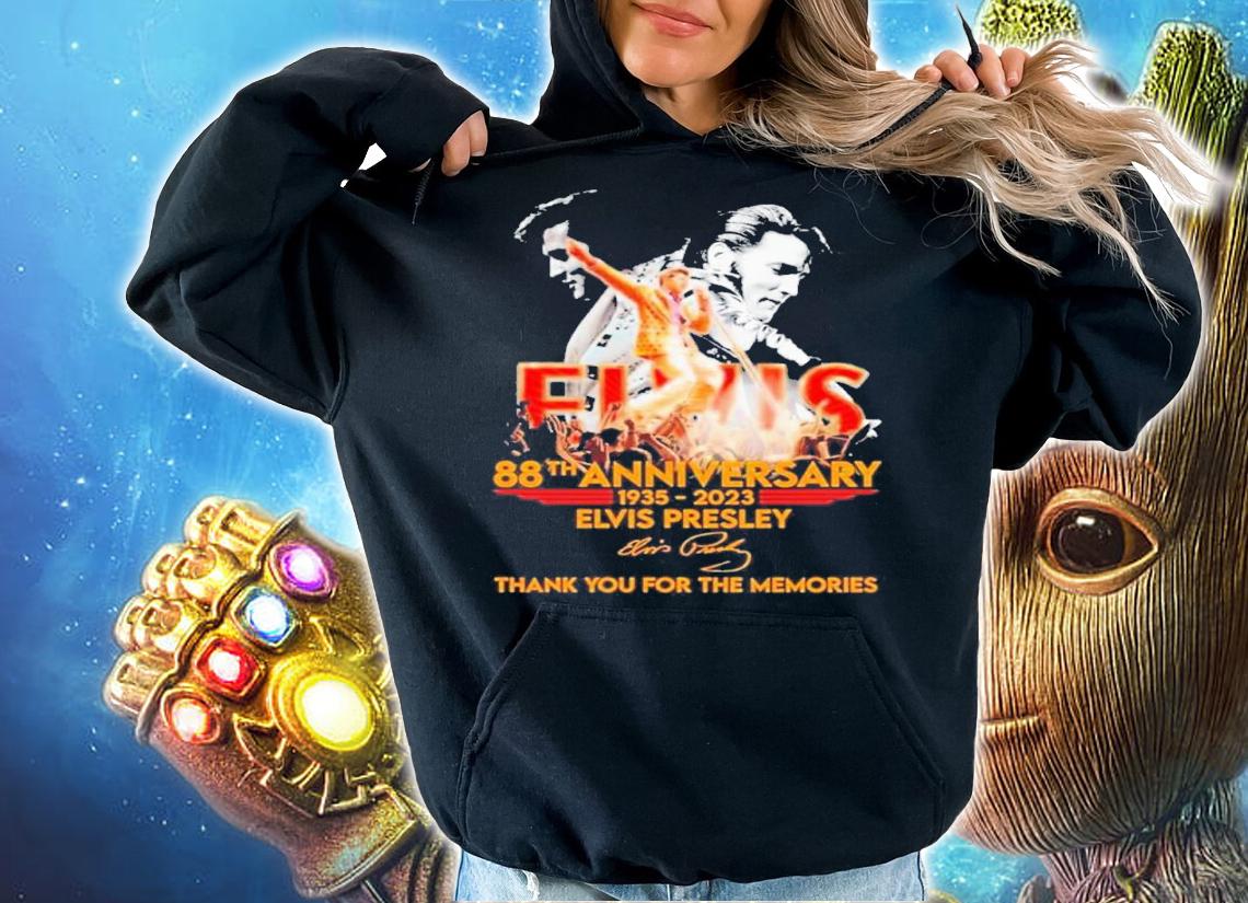 88th Anniversary 1935-2023 Elvis Presley Signature Thank You For The Memories t-shirt hoodie