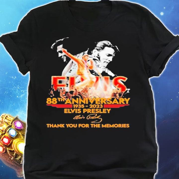 88th Anniversary 1935-2023 Elvis Presley Signature Thank You For The Memories t-shirt shirt