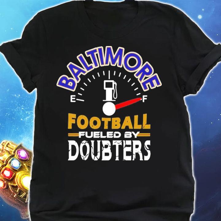 Baltimore Football Fueled By Doubters T-Shirt t-shirt shirt