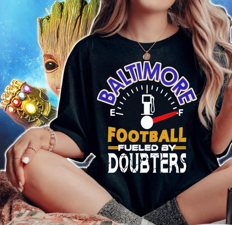 Baltimore Football Fueled By Doubters T-Shirt t-shirt woman shirt