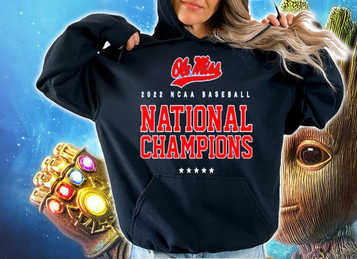 Baseball National Champions University Of Mississippi Ole Miss 2022 Shirt t-shirt hoodie