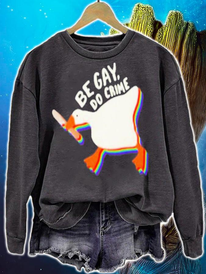 Be Gay Do Crime Goose LGBTQ Shirt t-shirt sweatshirt