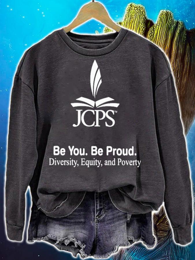 Be You Be Proud Diversity Equity And Poverty T-Shirt t-shirt sweatshirt