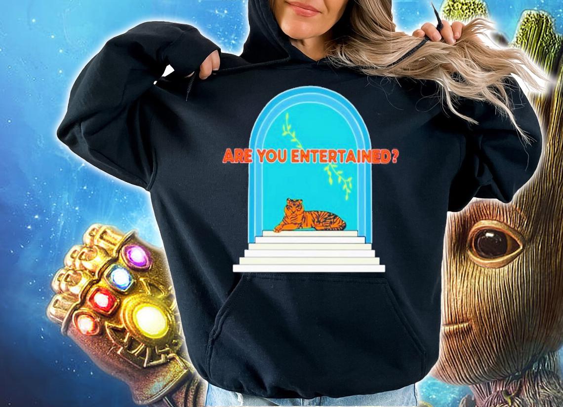 Bengal Tiger Are You Entertained T-Shirt t-shirt hoodie