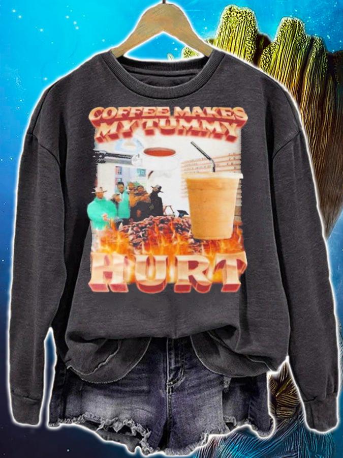 Coffee Makes My Tummy Hurt Shirt t-shirt sweatshirt