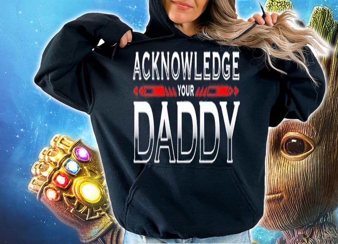 Roman Reigns Acknowledge your Daddy shirt t-shirt hoodie