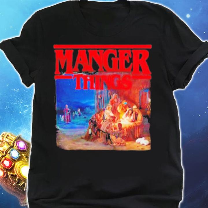 Stranger Things Manger Things shirt t-shirt shirt
