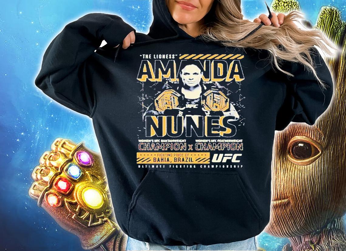 UFC Amanda The Lioness Nunes Bantamweight X Flyweight Champ shirt t-shirt hoodie