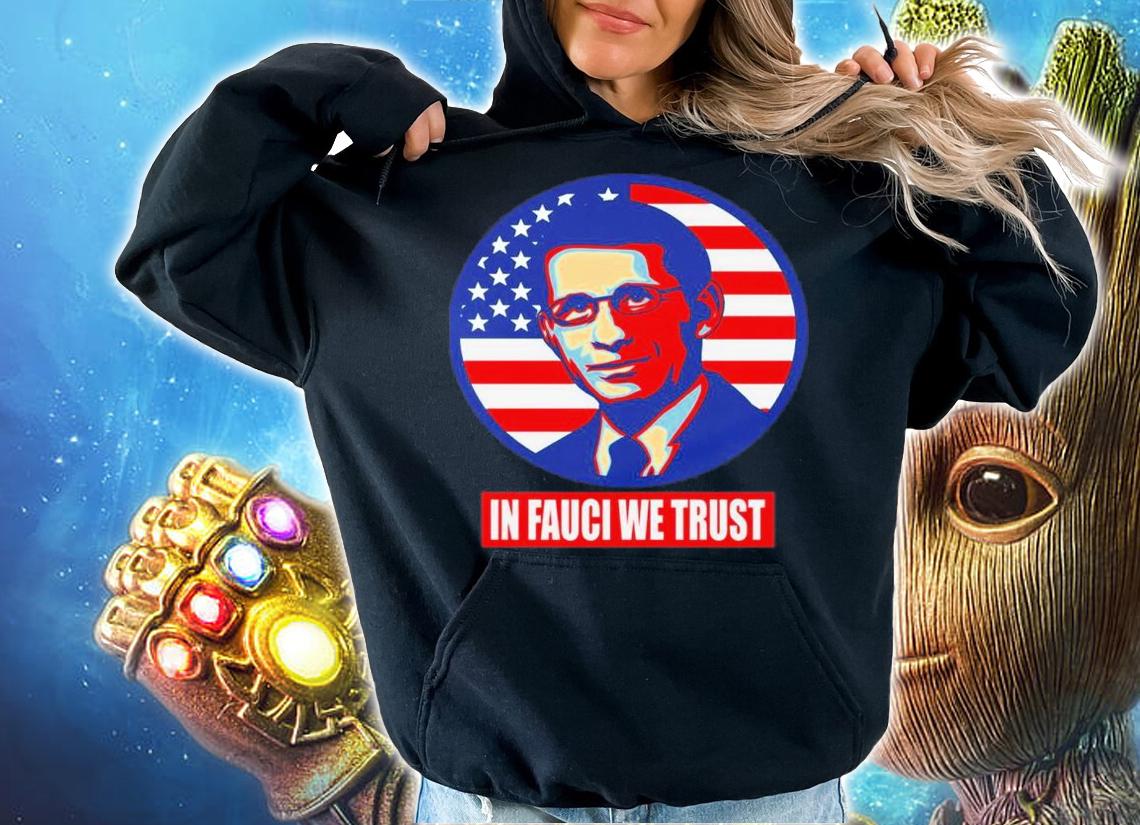US Flag In Fauci We Trust Dr Anthony Fauci Shirt t-shirt hoodie