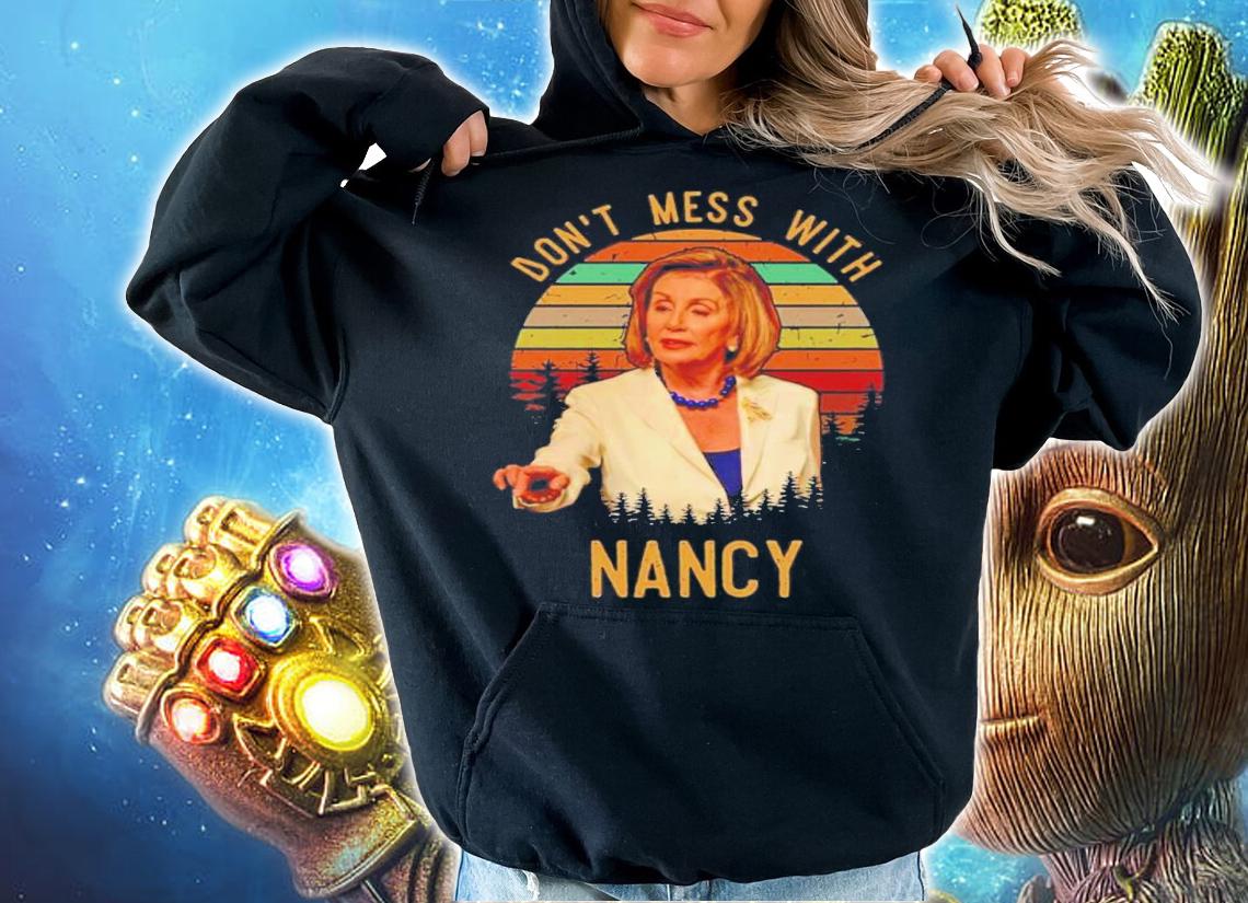 Don't Mess With Nancy Vintage Shirt t-shirt hoodie
