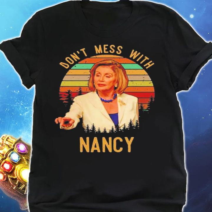Don't Mess With Nancy Vintage Shirt t-shirt shirt