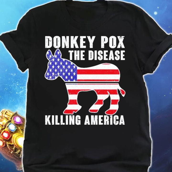 Donkey Pox This Diesease Killing America T-Shirt t-shirt shirt