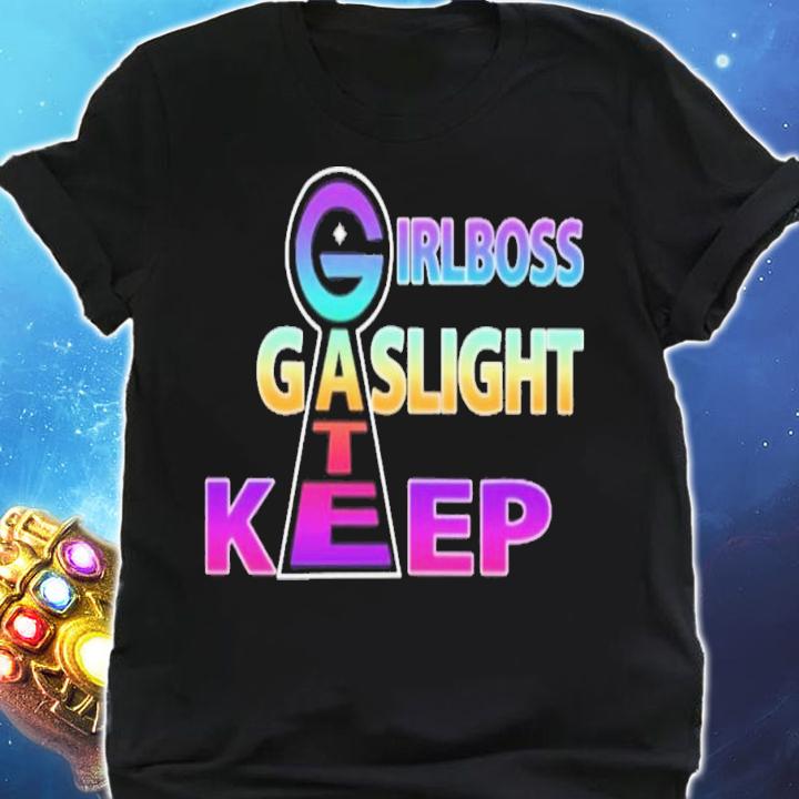 Girlboss Gaslight Gatekeep T-Shirt t-shirt shirt
