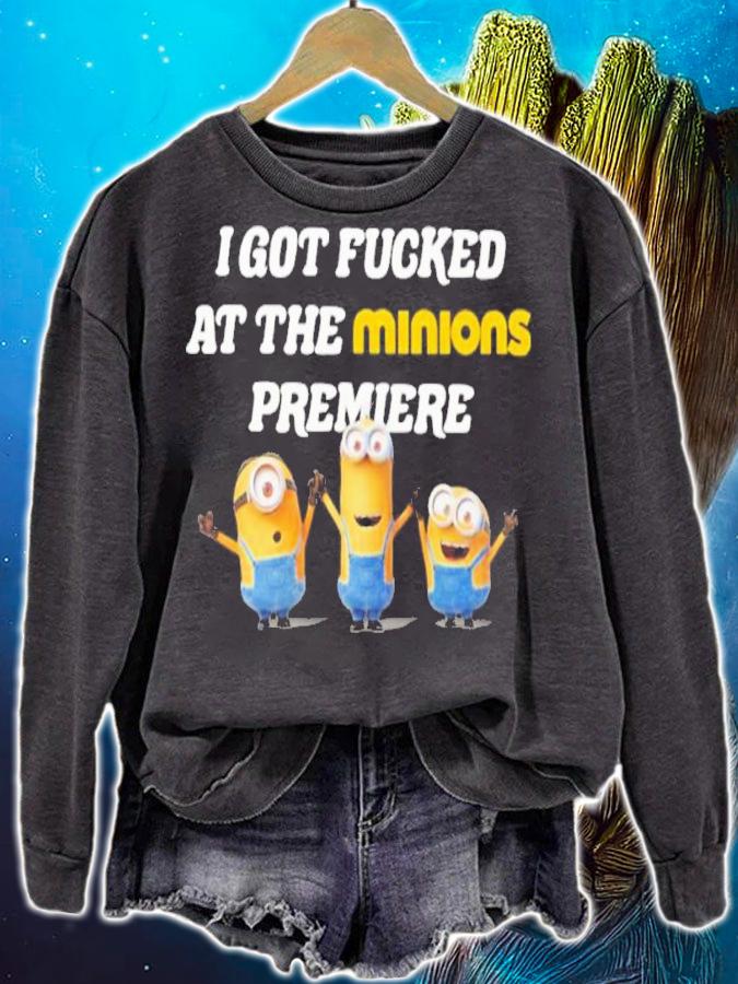 I Got Fucked At The Minions Premiere Shirt t-shirt sweatshirt
