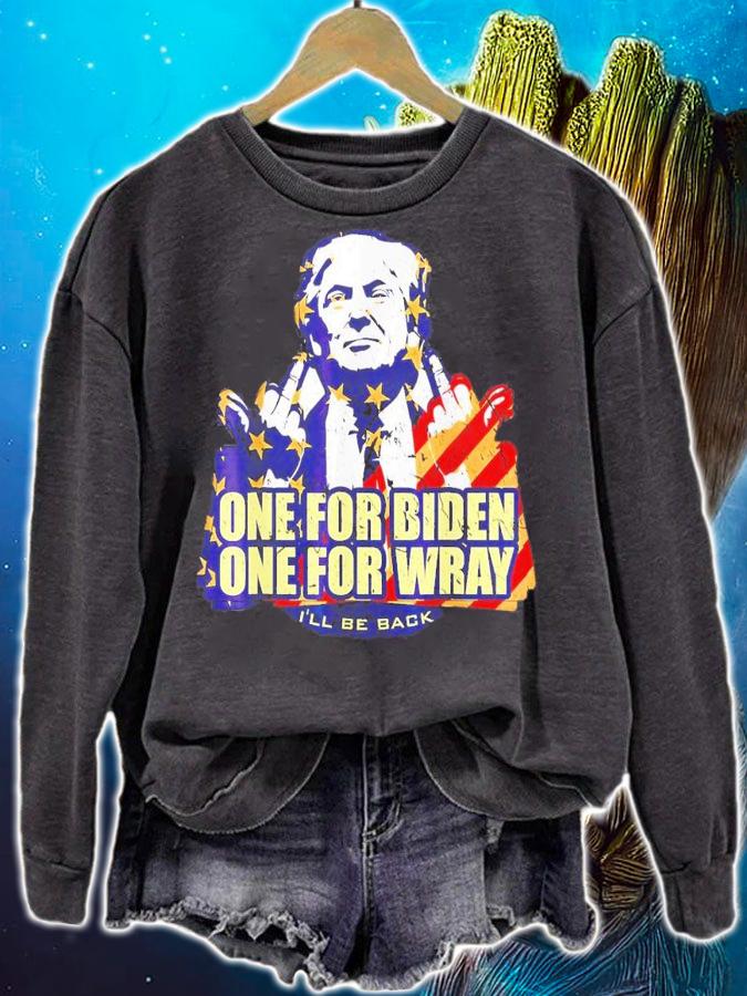 I'll Be Back Donald Trump One For Biden One For Wray T-Shirt t-shirt sweatshirt
