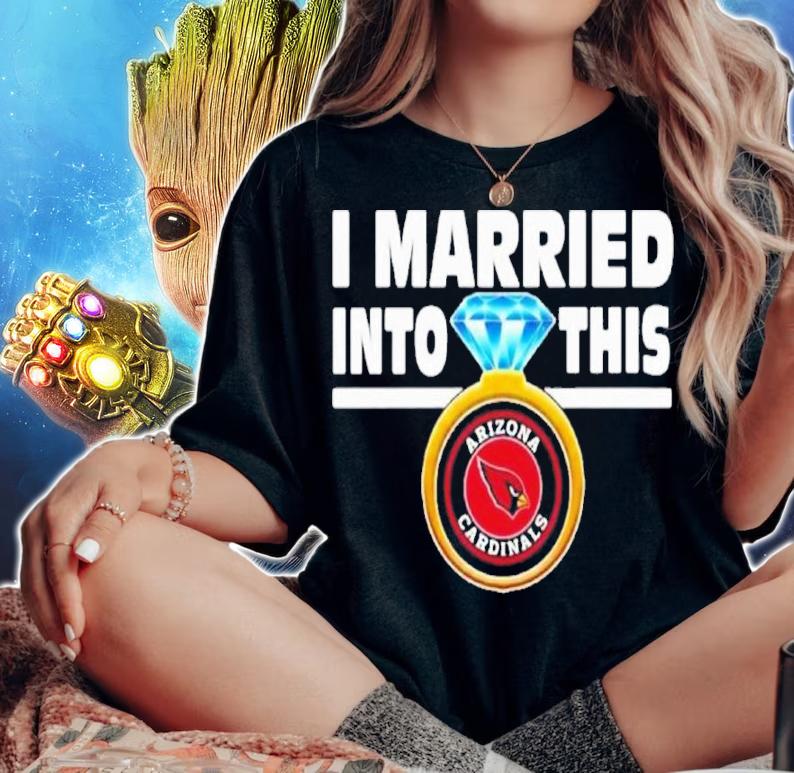 I Married Into This Arizona Cardinals NFL Football Shirt t-shirt woman shirt