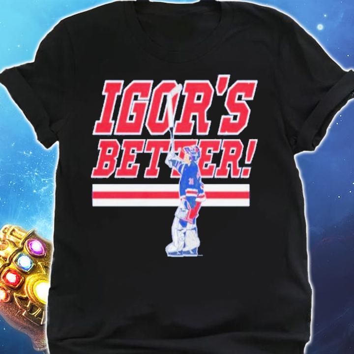 Igor Shesterkin Igor's Better Hockey Shirt t-shirt shirt