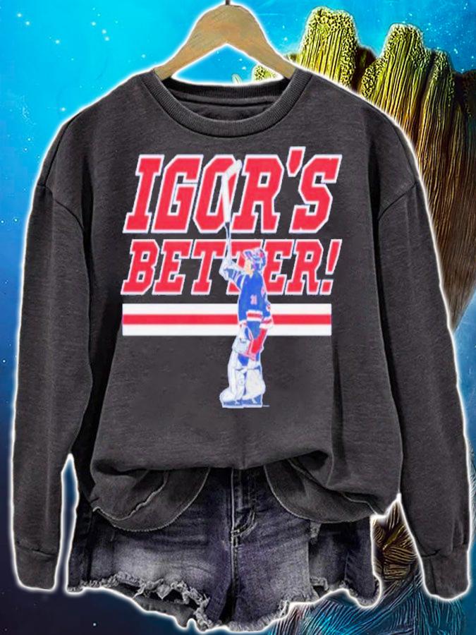 Igor Shesterkin Igor's Better Hockey Shirt t-shirt sweatshirt