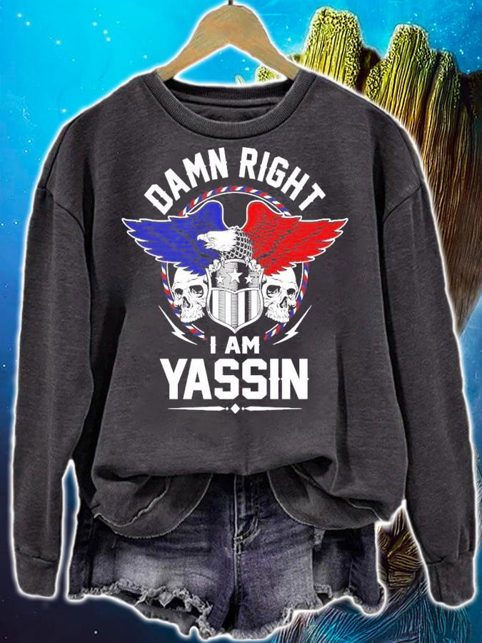 Damn Right I Am Yassin t-shirt sweatshirt