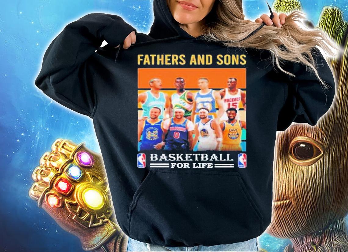 NBA Basketball All Team Fathers And Son For Life t-shirt hoodie