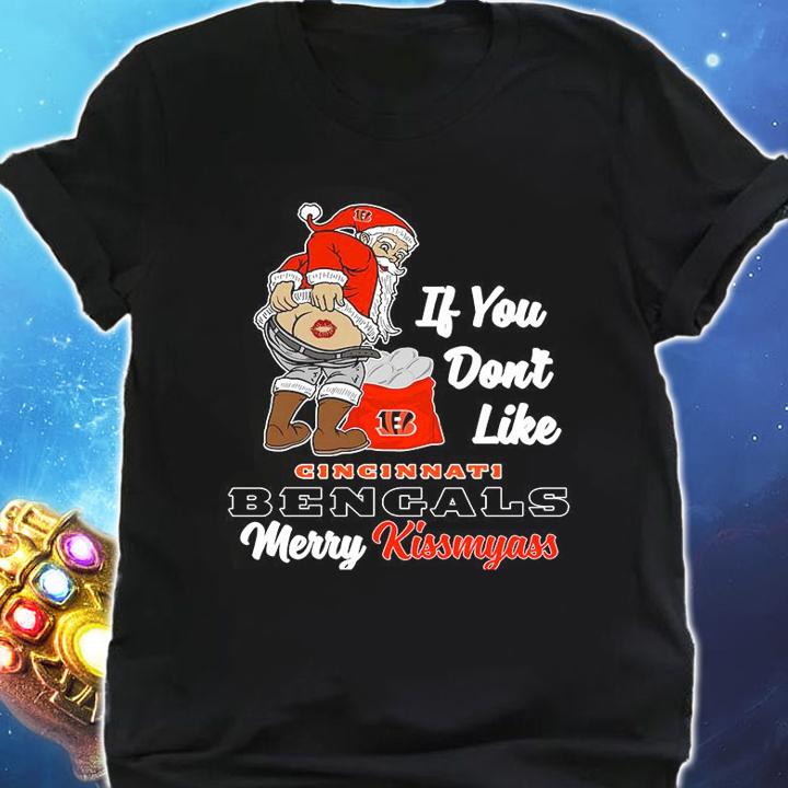 Santa Claus If You Dont Like Cincinnati Bengals Merry Kissmyass Christmas t-shirt shirt