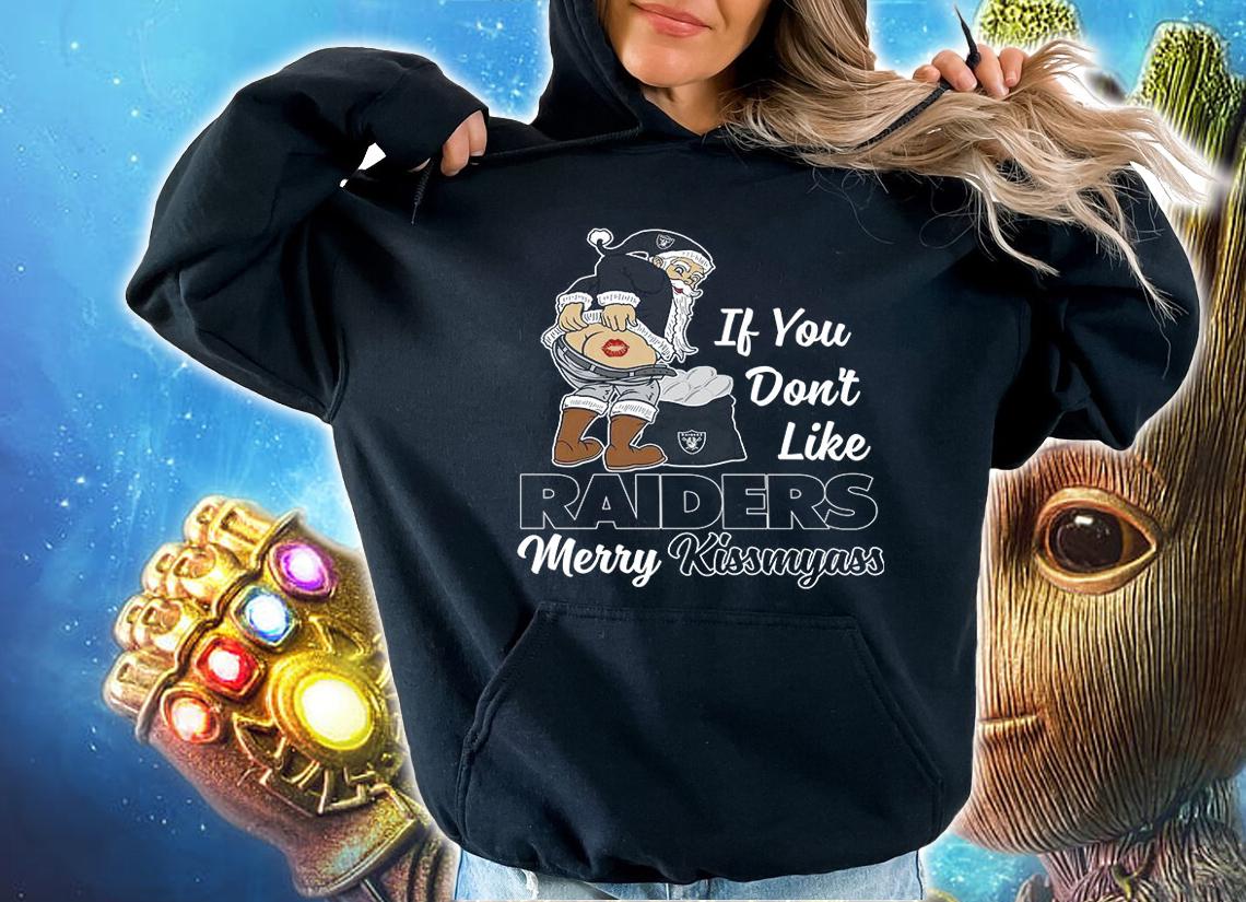 Santa Claus If You Dont Like Las Vegas Raiders Merry Kissmyass Christmas t-shirt hoodie