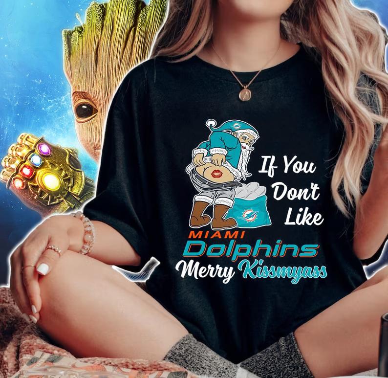 Santa Claus If You Dont Like Miami Dolphins Merry Kissmyass Christmas t-shirt woman shirt