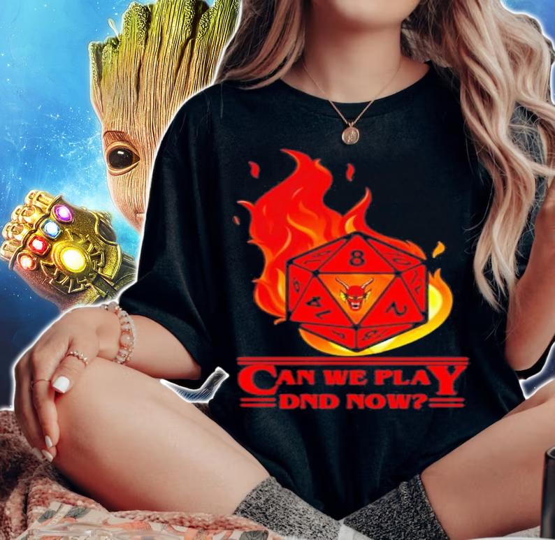 Stranger Things Can We Play DND Now Shirt t-shirt woman shirt